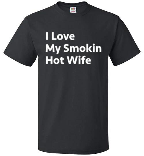 I love my smokin hot wife funny T shirt Tee M