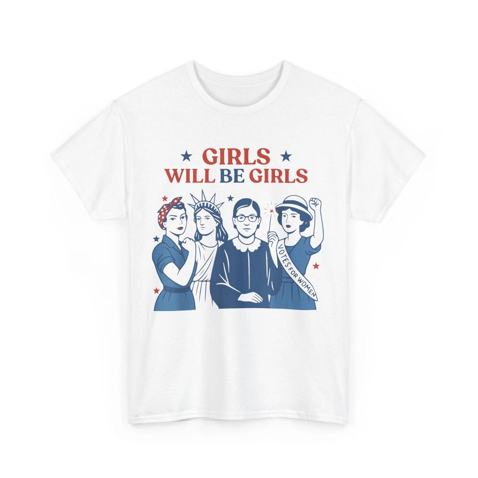 Girl Will be Girls Shirt, 4th of July Patriotic Feminist Women T-Shirt 2XL