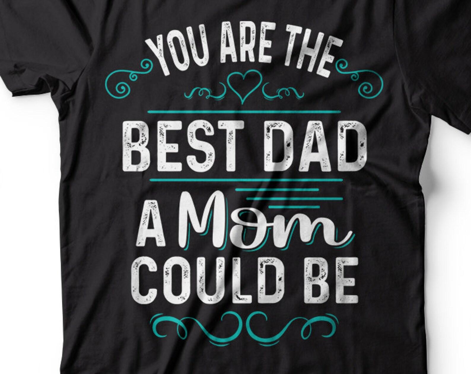 Father s day Gift for mother Single mom funny shirt Unisex shirt Gift for mother Father s day Gift for mom 2XL