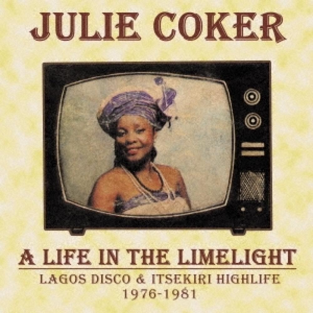 

Julie Coker A Life In The Limelight lAgos Disco Itzekiri High Life 1976 1981