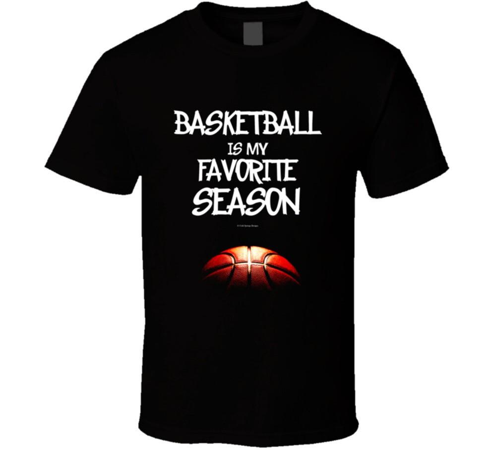 Basketball Is My Favorite Season Funny Sports Gift T-Shirt