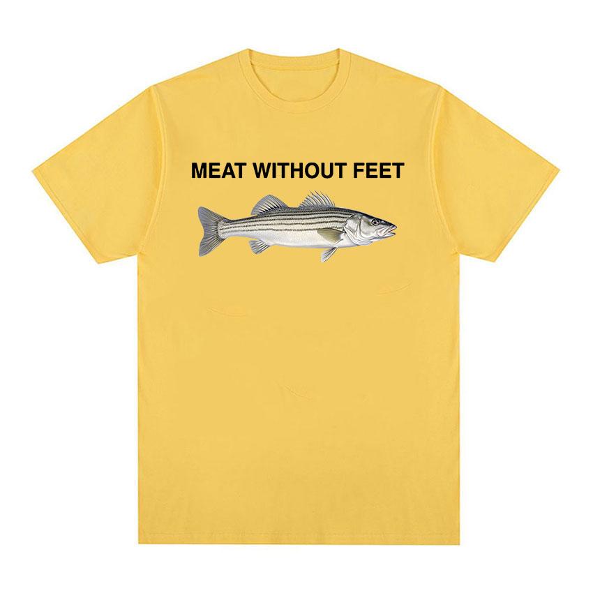Meat Without Feet Fish Funny Meme T Shirts Women Unisex Summer Fashion O-Neck High Quality T-shirt Harajuku Oversized Cotton Tshirt