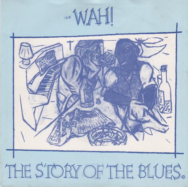 

7inch Record WAH! - The Story Of The Blues JF1 Eternal 1982 UK Rock Used