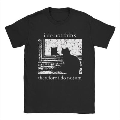 Men's I Do Not Think Therefore I Do Not Am Cat Meme T-Shirts  100 Cotton Tees Summer Streetwear T Shirt O-Neck Harajuku Tshirt