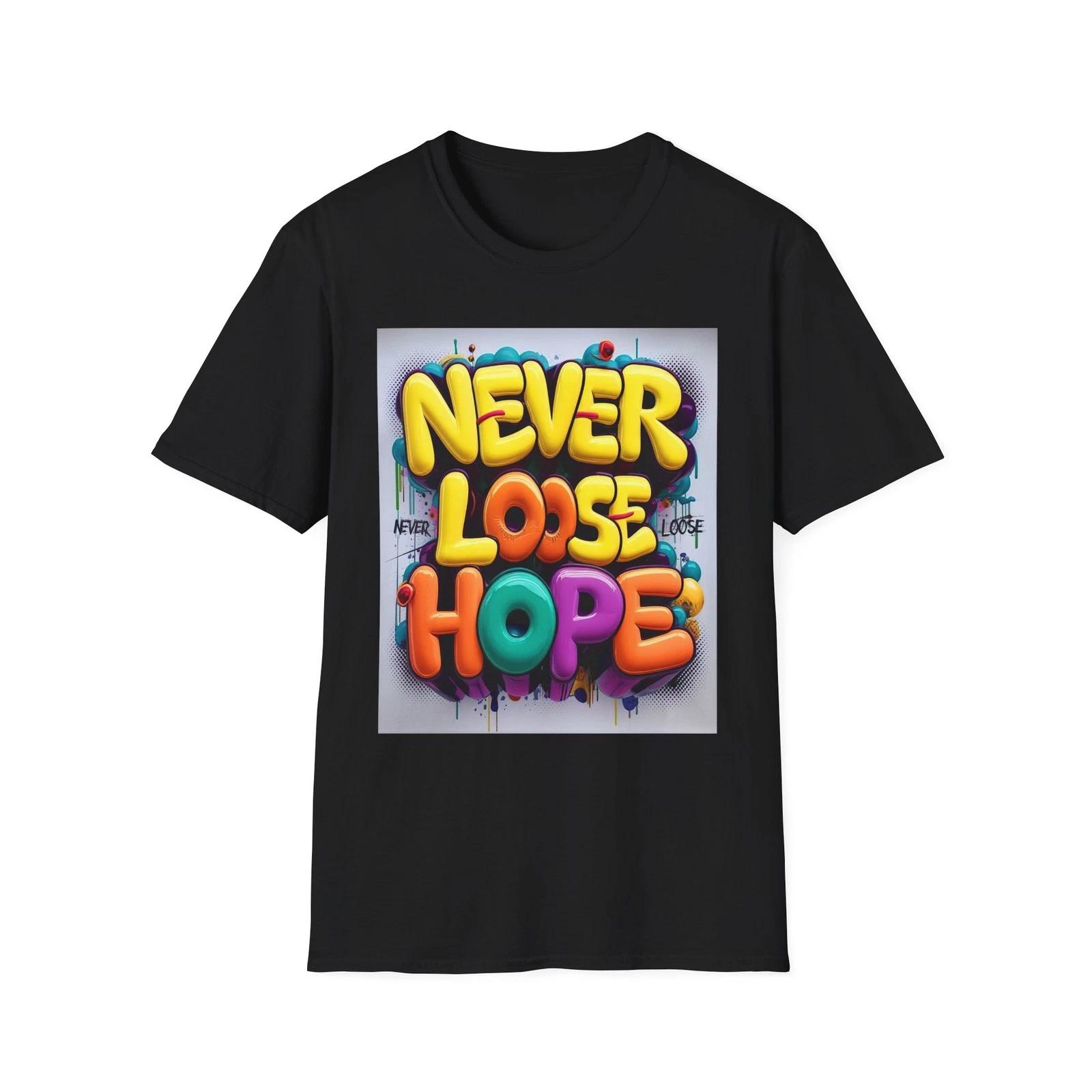 Never Lose Hope Graphic T-Shirt, Inspirational Quote Tee, Unisex Casual [...] XL