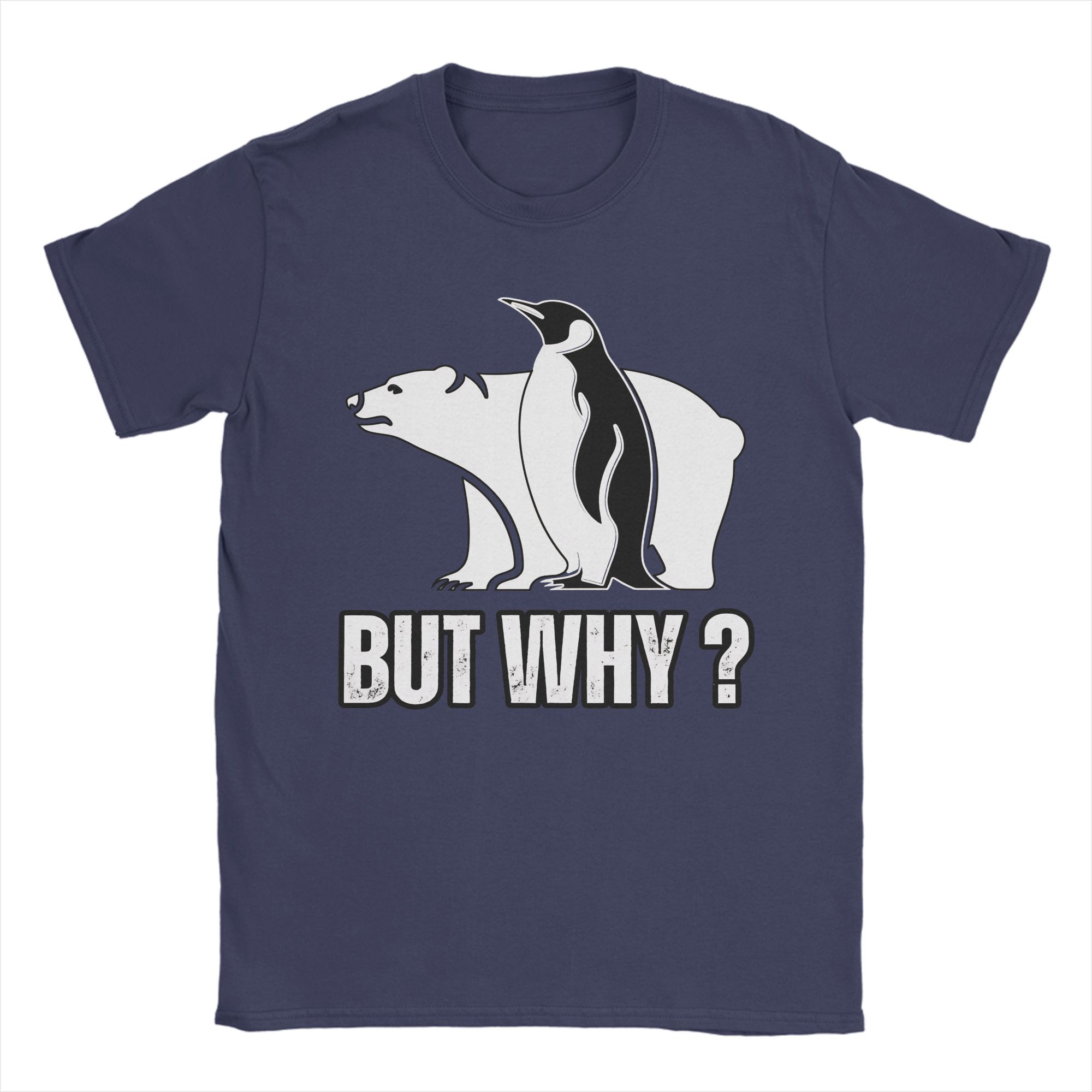 

Penguin and Polar Bear But Why Unisexs T Shirts Leisure Tee Shirt Short Sleeve Crewneck TShirt 100 Cotton Party Clothes 4XL