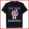 Thiick Thighs Crush Guys Weightlifting Bodybuilding Gym Black T-Shirt Unisex T-Shirt