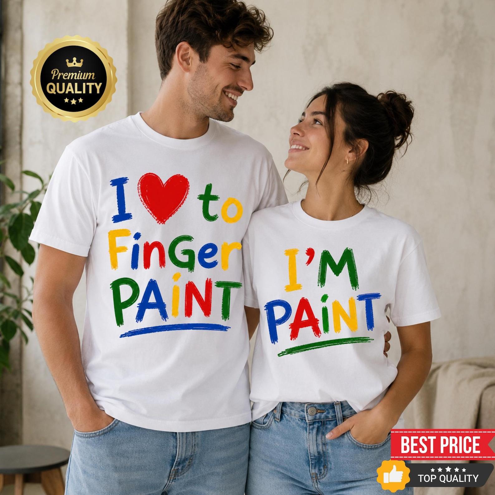 Funny Matching Couple Shirt, I Love To Finger Paint I m Paint Adult Humor Shirts, Funny Husband Wife Shirts, Anniversary Matching Tee S