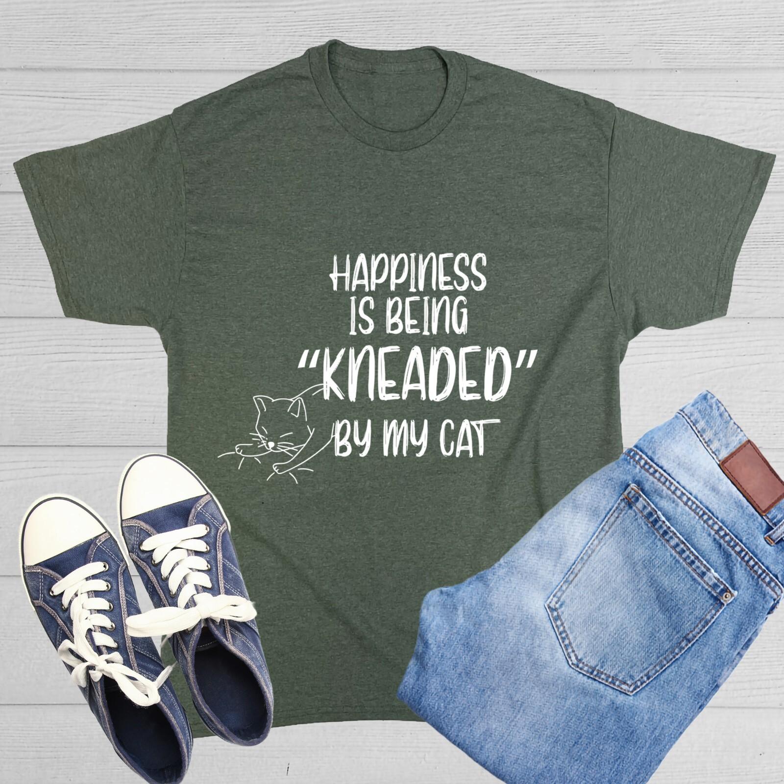 Happiness is Being KNEADED Sarcastic Humor Graphic Novelty Funny T Shirt M