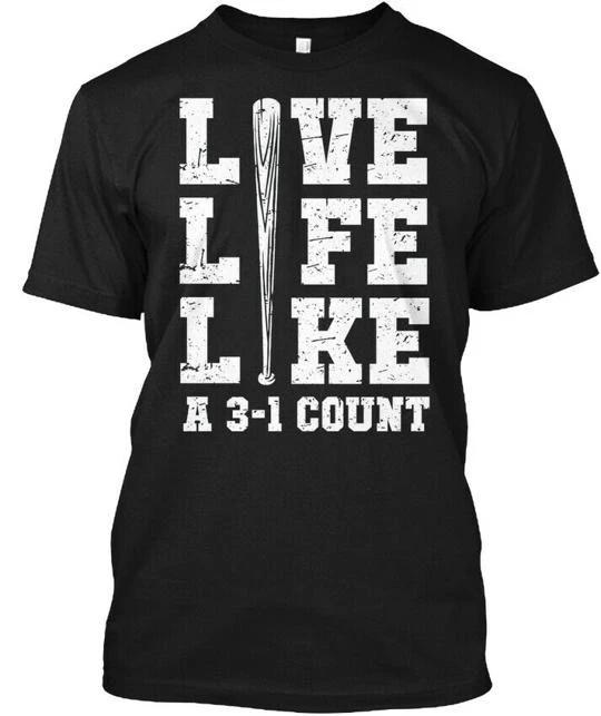 

Live Life Like A 3 1 Count Funny Basebal T shirt Made in the USA Size S to 5XL M