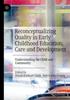 The Reconceptualizing Quality In Early Childhood Education, Care and Development : Understanding the Child and Community Book