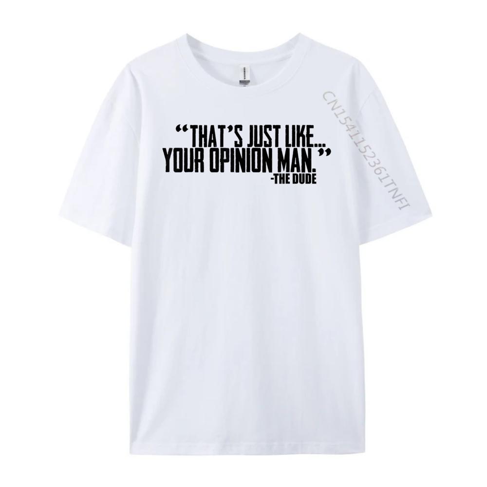 That Just Like Your Opinion Unisex Plain T Shirts Wholesale Adult Unisexs T Shirt