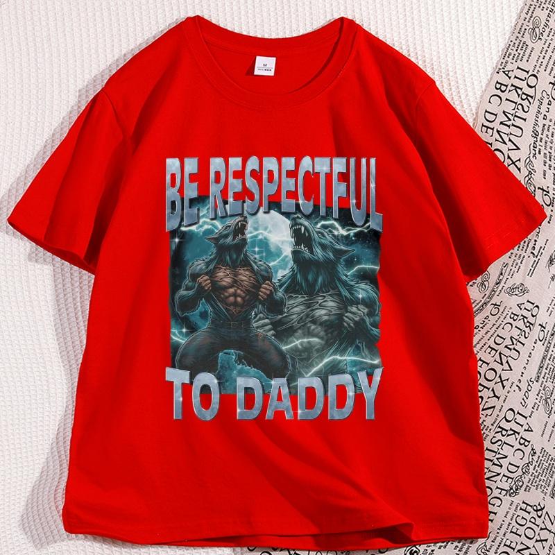 

Funny Werewolf T Shirt Respectful To Daddy Graphic Tshirts Vintage Meme Tee Male Casual Cotton Short Sleeve Man Clothing S