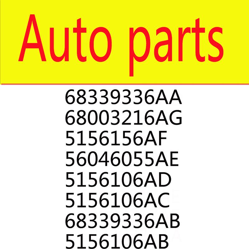 

68339336AA 68003216AG 5156156AF 56046055AE 5156106AD 5156106AC 68339336AB 5156106AB для Jeep Wrangler JK Compass MK