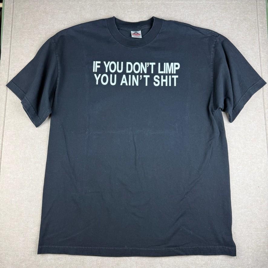 Vintage Statement Mens XL Black Funny Slogan “If You Don’t Limp” Tee Unisex T-Shirt XXL