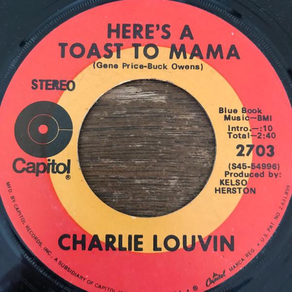 

7inch Record CHARLIE LOUVIN Heres A Toast To Mama Show Me Th 2703 CAPITOL 1970 US CountryFolk Used