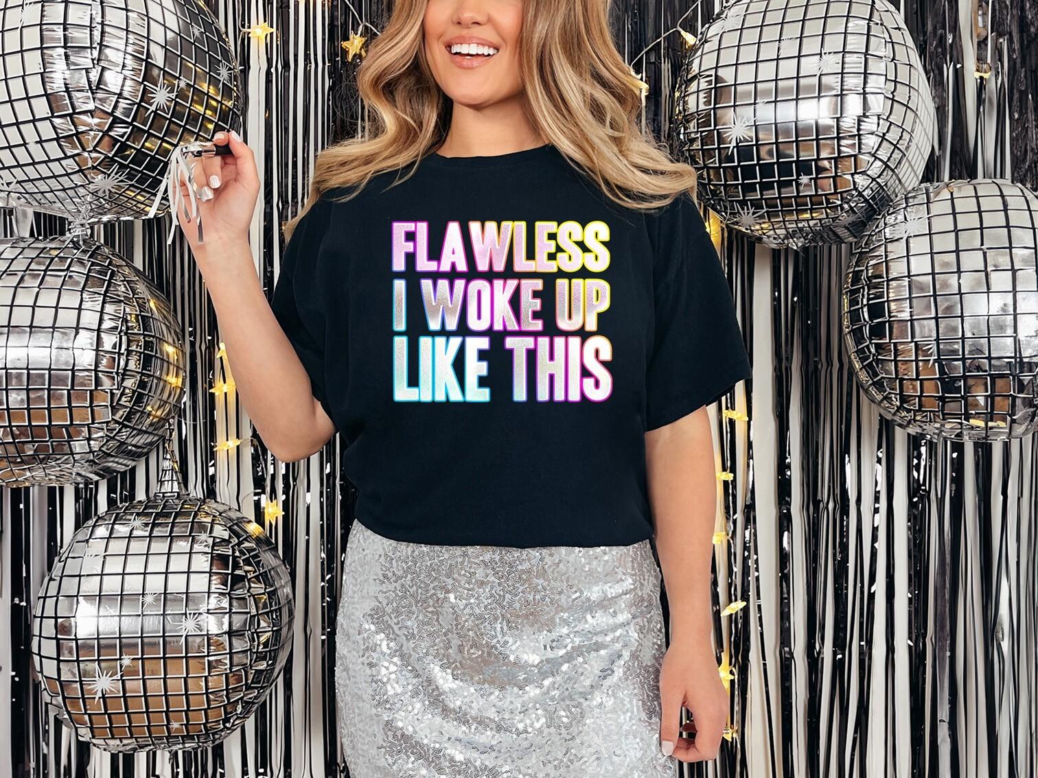 Flawless I Woke Up Like This T-Shirt Mens Womens Tees Top Funky Print Fancy Dress Weekend Party 00s 2XL