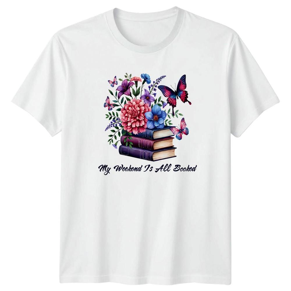 My Weekend Is All Booked Unisexs TShirt Bookworm Reading Birthday Gift For Her S