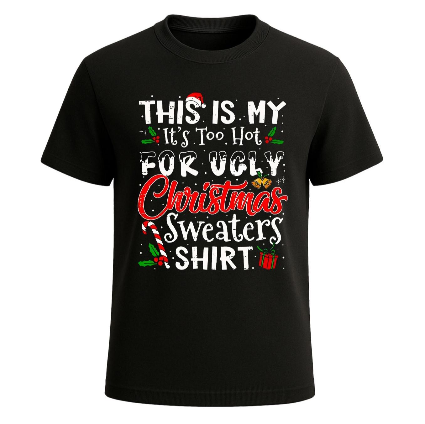 THIS IS MY IT S TOO HOT Christmas Novelty Party Gift Funny Xmas T-Shirt Tee Top S