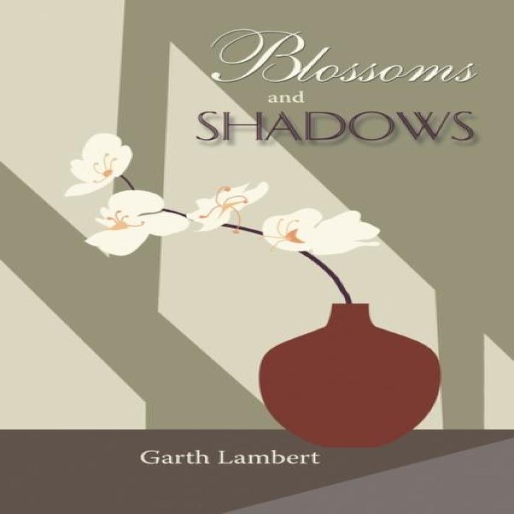 Blossoms and Shadows by Garth Lambert Paperback Book 9781450255592