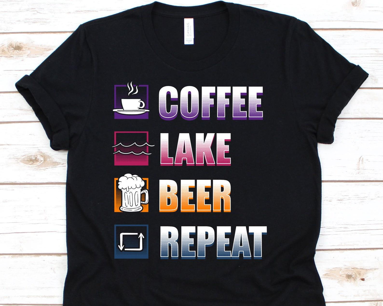 Coffee Lake Beer Repeat, Coffee, Beer, Funny Beer Shirt, Alcoholic Drinks, Drunk, Boating, Lake Shirt, Cruise XL
