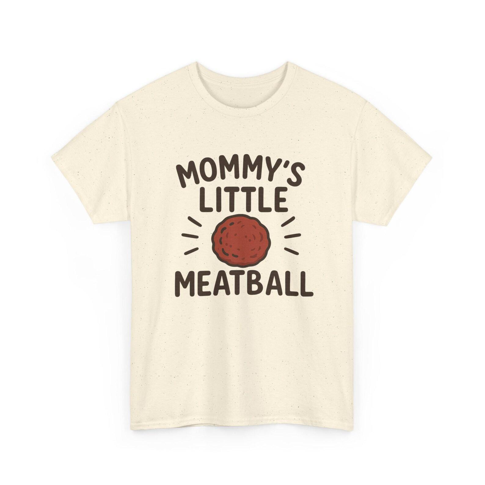 Mommy s Little Meatball Toddler T-Shirt: Funny Italian Food Tee S