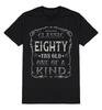 Classic Eighty Yrs One Of A Kind T-Shirt Mens 80th Birthday Gift 80 Years Old