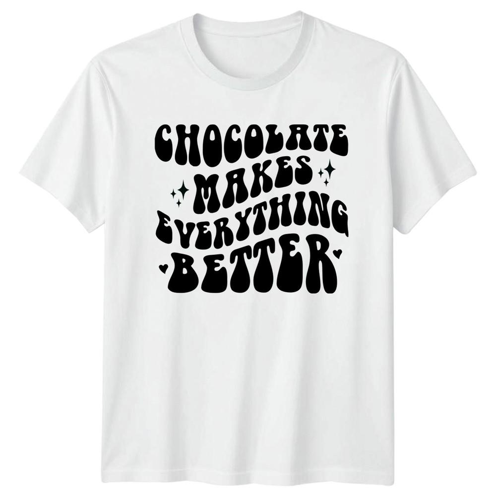 Chocolate Makes Everything Better T TShirt Retro Dessert Food S