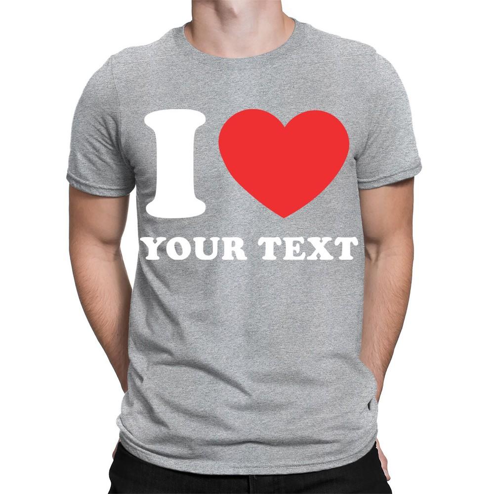 Personalised I Love Heart Custom Any Text Cute Custom Mens TShirts TA41 2T1A1