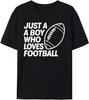 Just A Boy Who Loves Football T-shirt