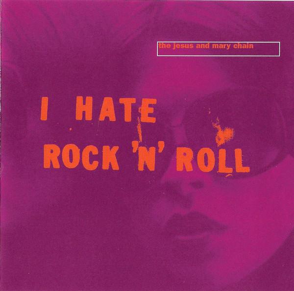

CD JESUS & MARY CHAIN - I Hate Rock N Roll NEG81CD Blanco Y Negro 1995 UK Rock Used