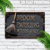 "Broom Parking Witches Only" Vintage Metal Aluminum Sign, Fun Wall Decor for Home ,Aesthetics with High Bending Resistance