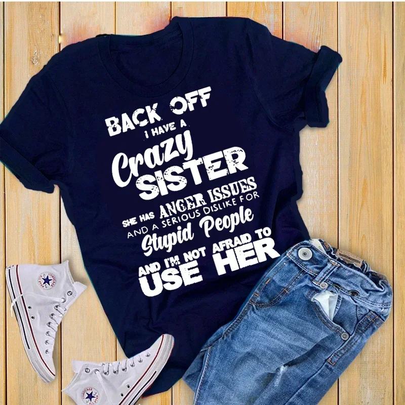 

Back Off I Have A Crazy Sister Смешные семейные футболки для мужчин и женщин Модные графические футболки Мужские футболки для повседневной носки XXXXXL коричневый