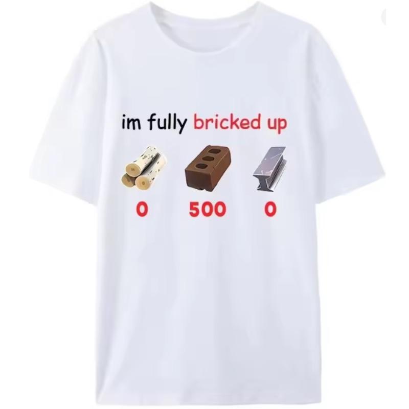 Funny Saying Im Im Fully Bricked Up TShirt Clothing Family Holiday Gift Pattern Tops Women Tee Shirts S