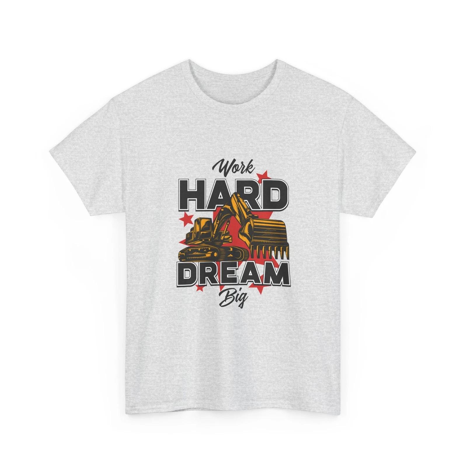 Work Hard Dream Big T-Shirt | Bulldozer Construction Graphic, Motivational Gift S