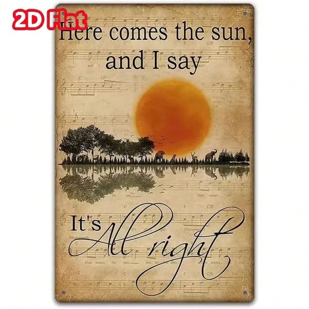 

2D Aluminum Art Retro Metal Sign Here Come The Sun I Say Its All Right Decorative Wall Decor For Home Bar Street 20x30 разноцветный