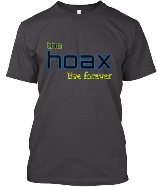 The Hoax Live Forever TTshirt Made in the USA Size S to 5XL L