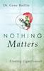 The Nothing Matters Book