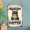 2D Flat 1pc Vintage Humorous German Cat Aluminium Sign "Hoffentlich Bekommt Das Finanzamt Nicht Mit, Dass Ich Meinen Kaffee Schwarz Trinke" - 8"x12