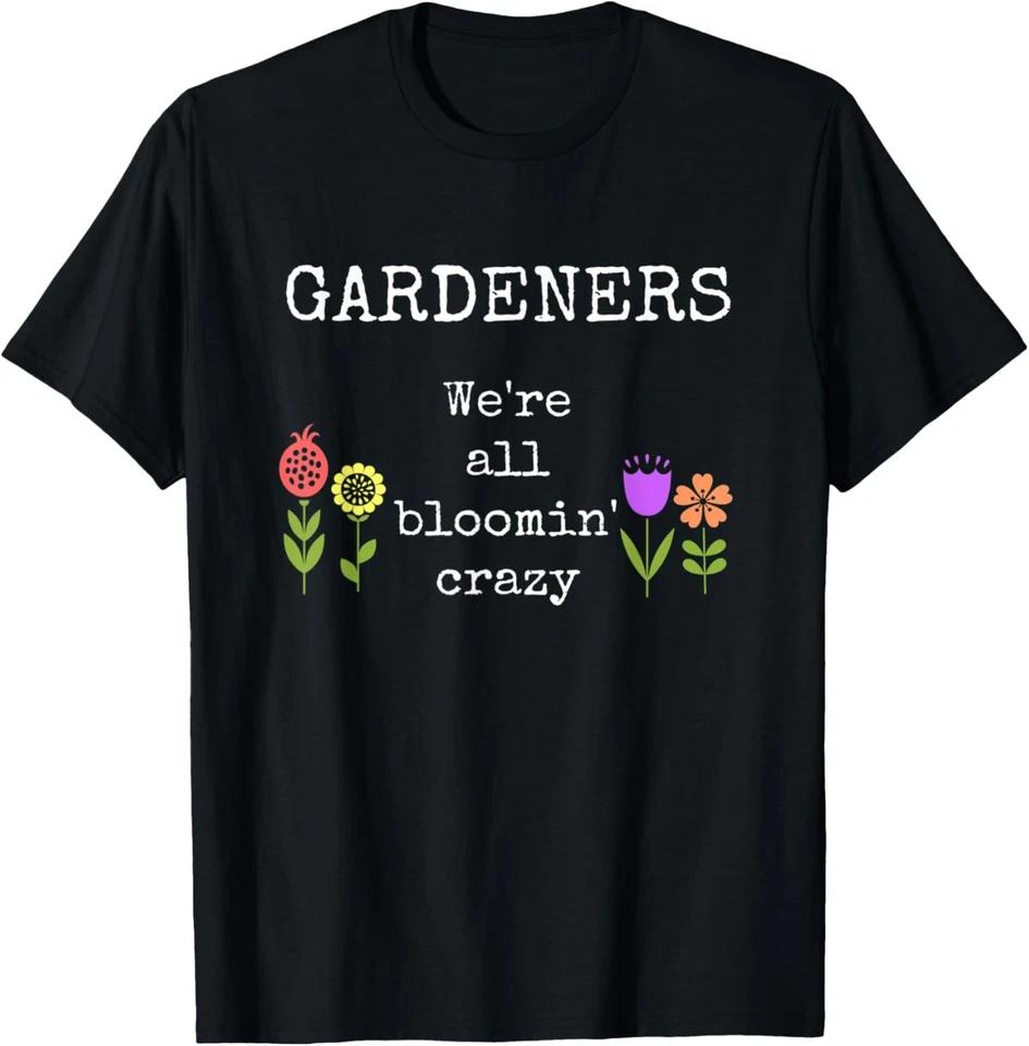Funny Gardening Expert Gardener Blooming Crazy Flowers Humor T-Shirt S