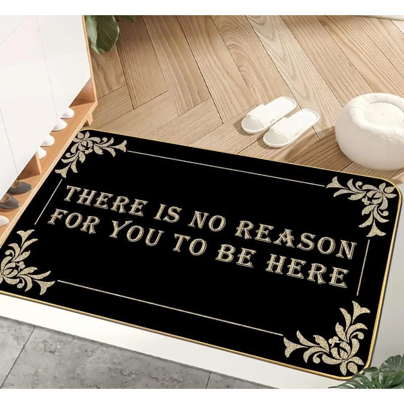 Funny Welcome Mats There Is No Reason for You To Be Here Mat for Entrance Indoor and Outdoor Mats Anti-Slip Novelty Gift Mat