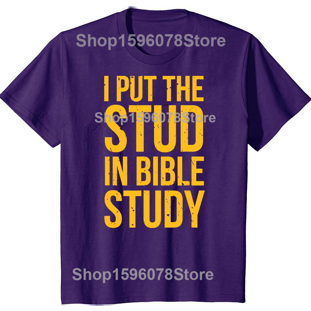 

I Put The Stud In Bible Study Funny Christian Religious T Shirt Men Women Humor Fashion Tee Shirts Oversized Casual Tshirts 4XL