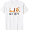 Cute Corgi Gift Funny Dog Lover Not Today Lazy Animal Short Sleeve T-Shirt