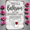 Funny Sarcastic "This Is a Bathroom, Not an Internet Cafe" Metal Tin Sign Bathroom Wall Decor