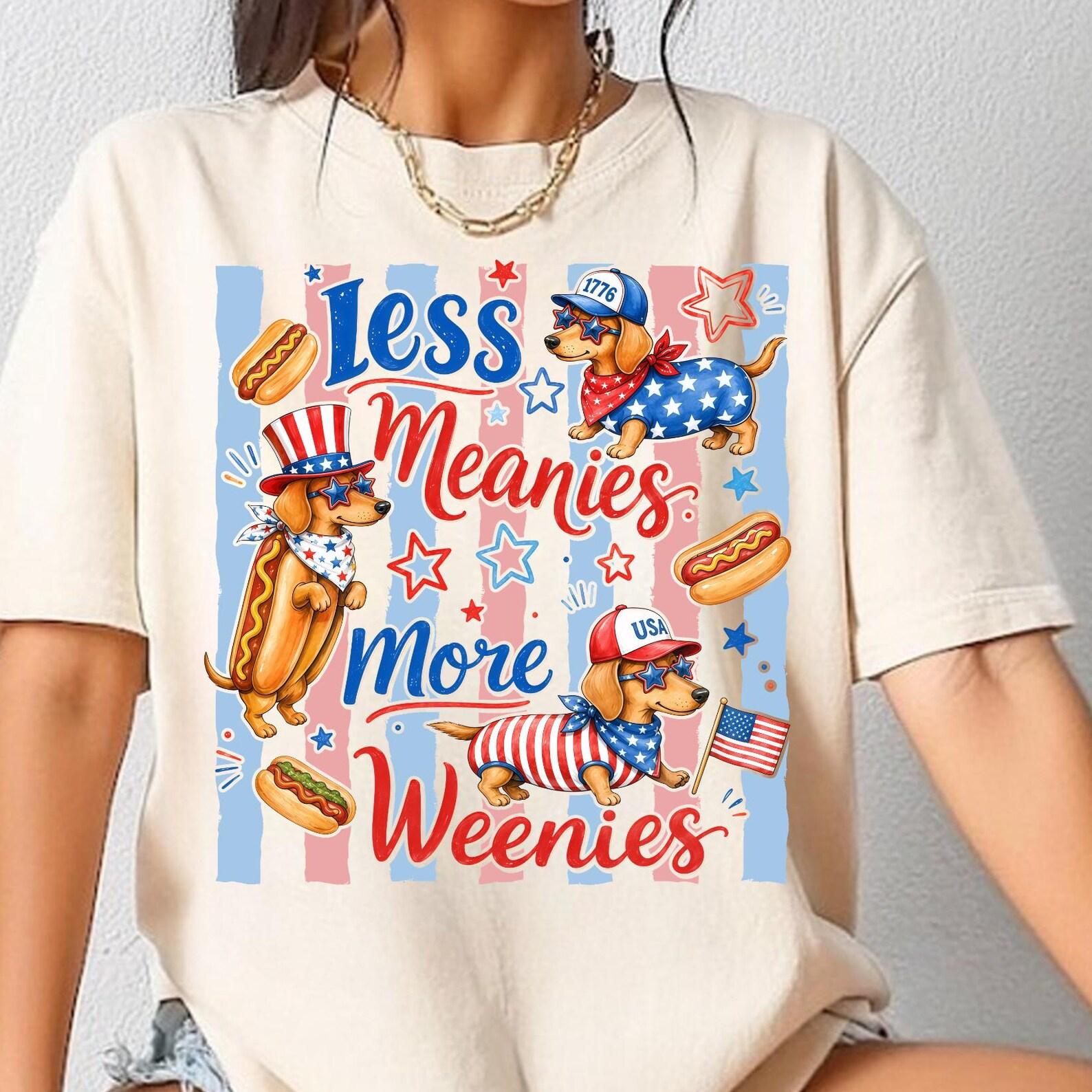 Patriotic Dachshund Shirt, Less Meanies More Weenies, Patriotic 4th Of July Dog, 4th Of July Weiner Dog Tee, USA 250 Years Anniversary Shirt 4XL