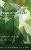 The A Communication Perspective On the Military : Interactions, Messages, and Discourses Book