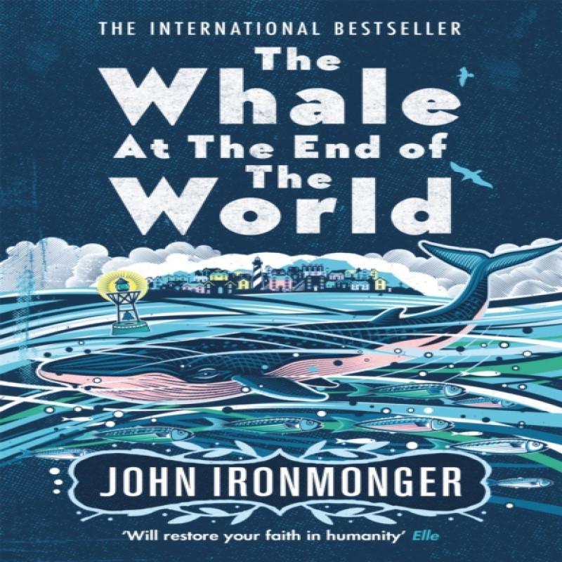 The Whale at the End of the World by John Ironmonger Paperback Book 9781474623414