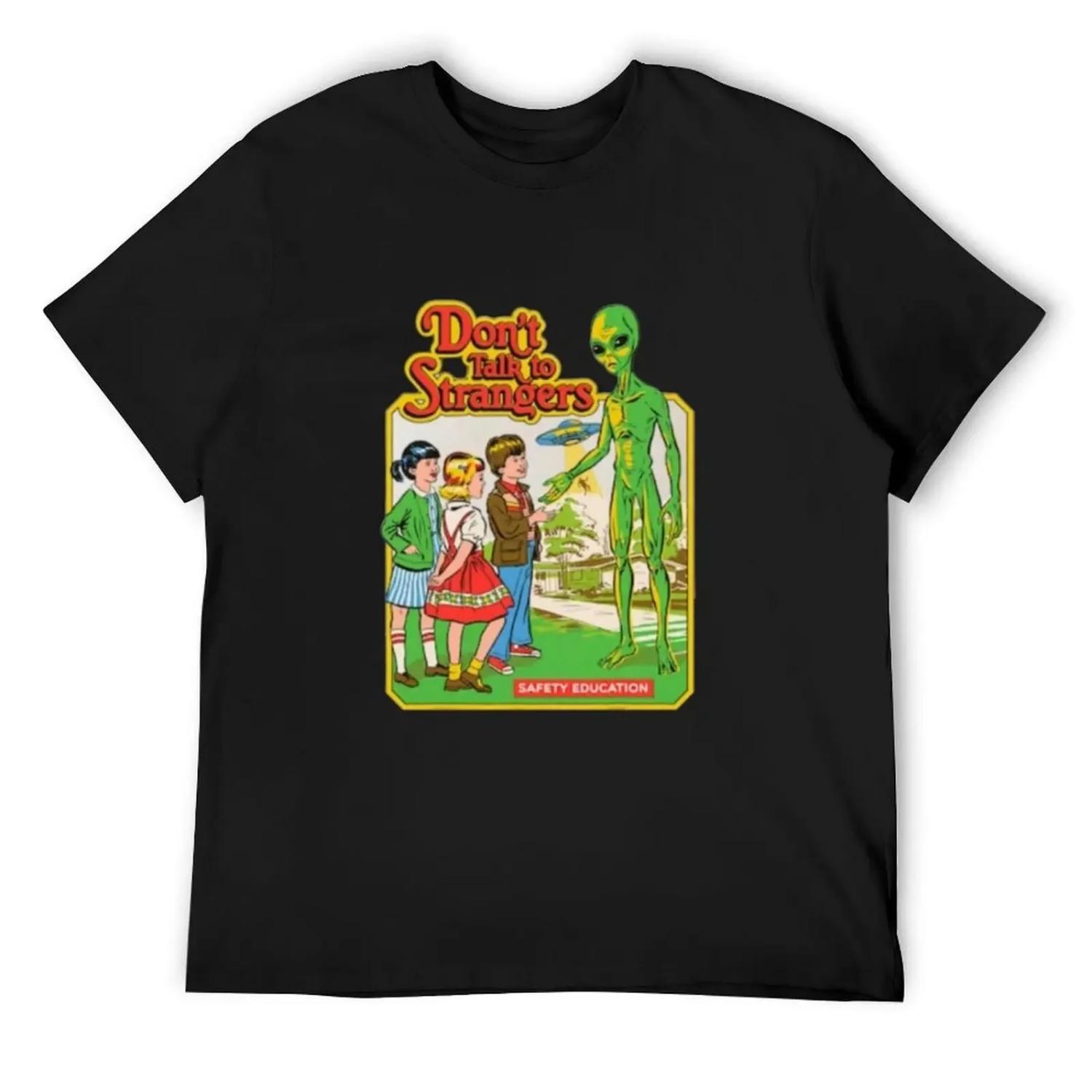 

Don t Talk To Strange Aliens T-Shirt plus size tops customs design your own vintage t shirt men XXXXXL чорний