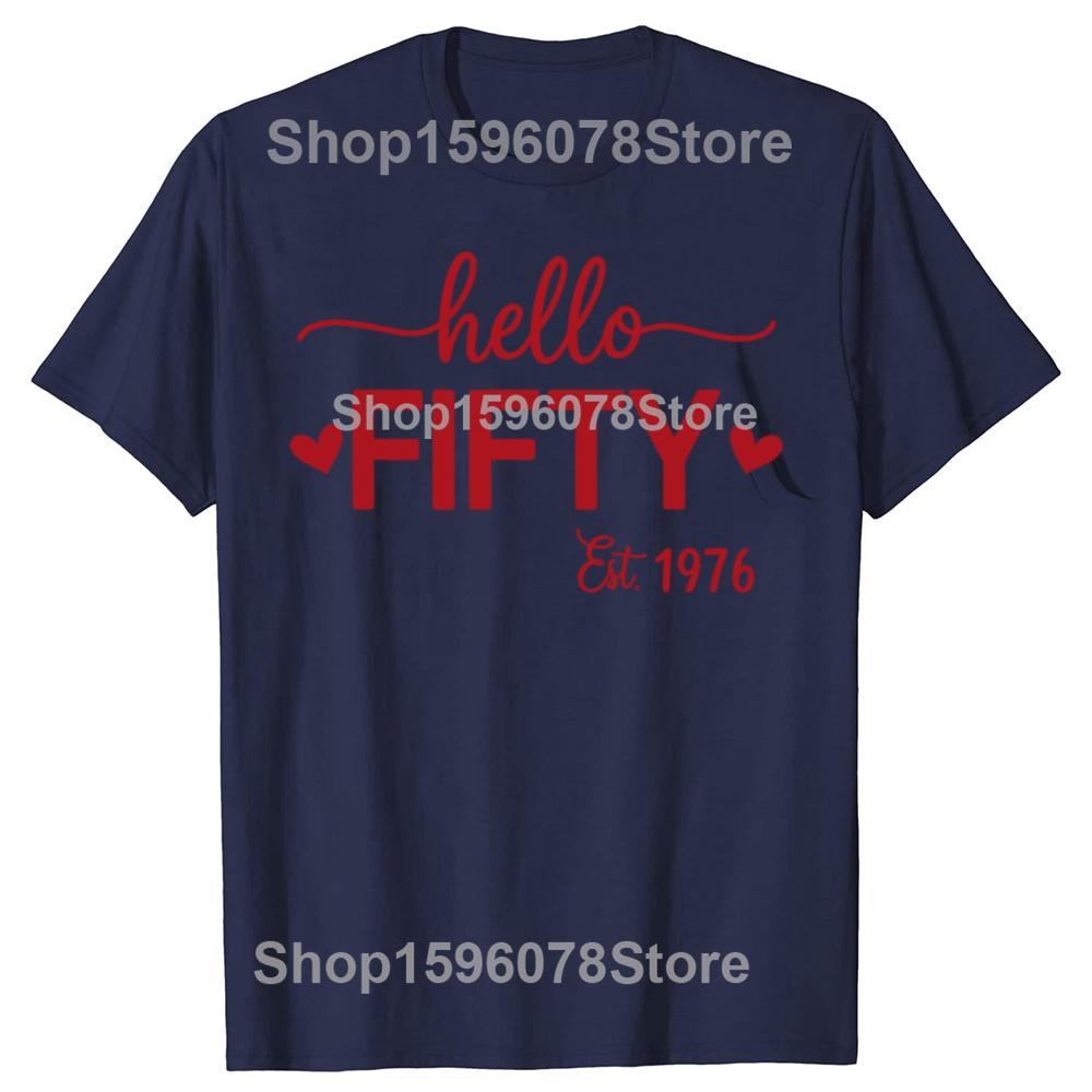 Hello Fifty 50 Years Old Est 1976 50th Birthday T Shirts Men Humor Streetwear Tee Shirt Short Sleeve Unisex Loose Clothing S