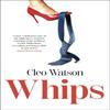 Whips by Cleo Watson Hardback Book 9781472157263